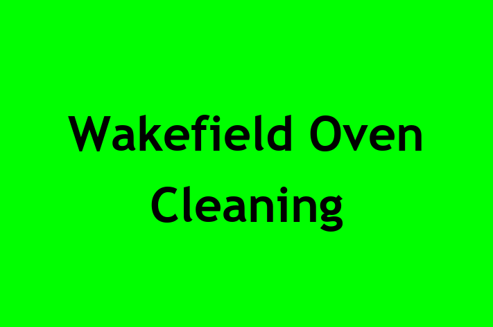 Wakefield Oven Cleaning