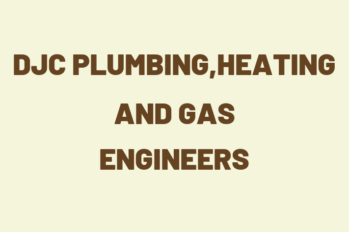 DJC PLUMBING,HEATING AND GAS ENGINEERS