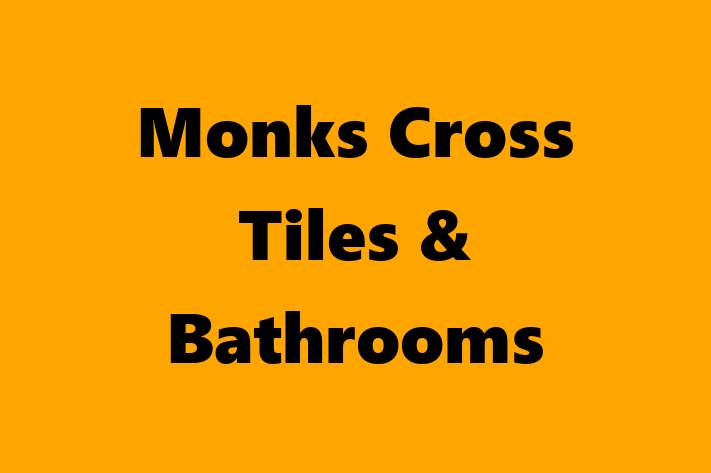 Monks Cross Tiles & Bathrooms