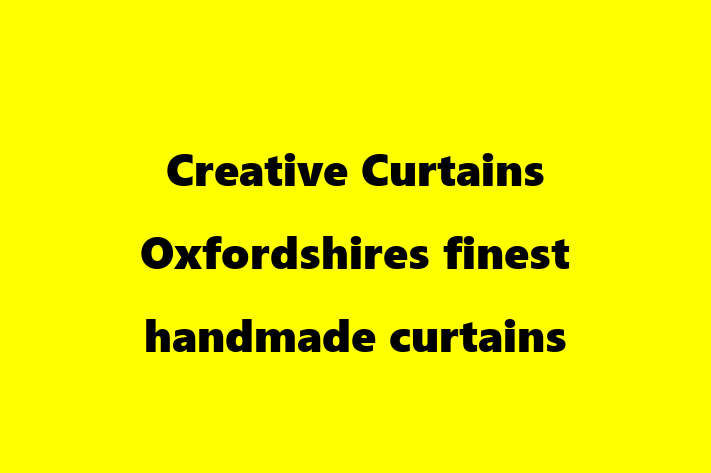 Creative Curtains   Oxfordshires finest handmade curtains