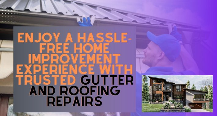 Gutter and Roofing repairs