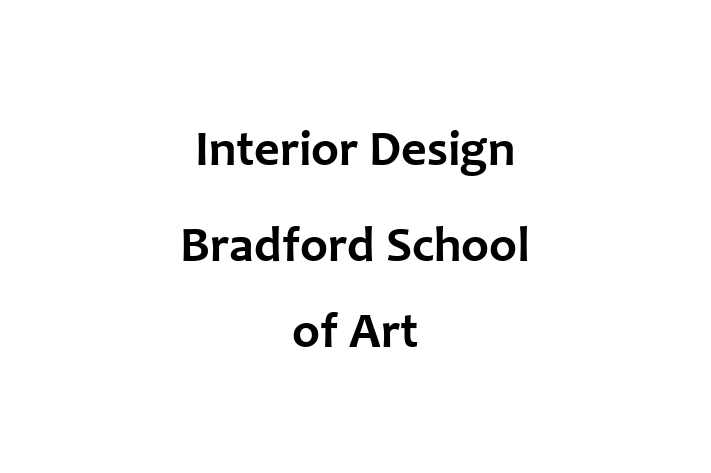 Interior Design Bradford School of Art