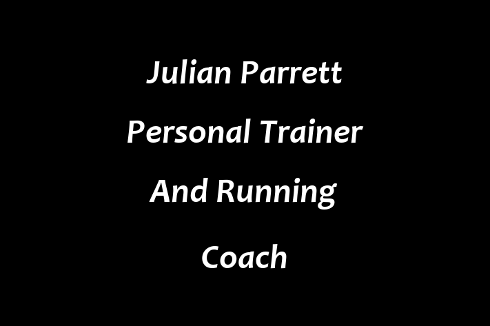 Julian Parrett Personal Trainer And Running Coach