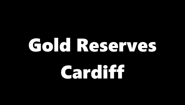 Gold Reserves Cardiff