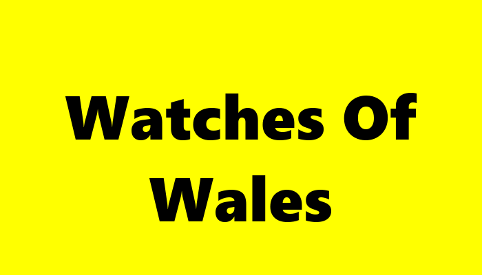 Watches Of Wales