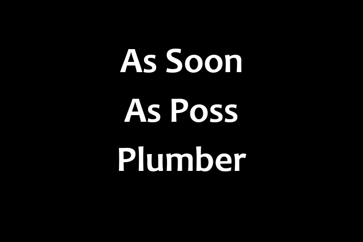 As Soon As Poss Plumber