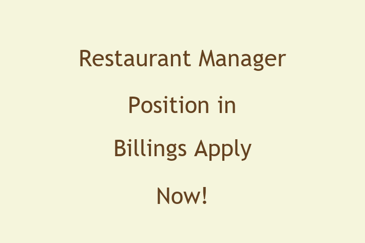 Restaurant Manager Position in Billings Apply Now