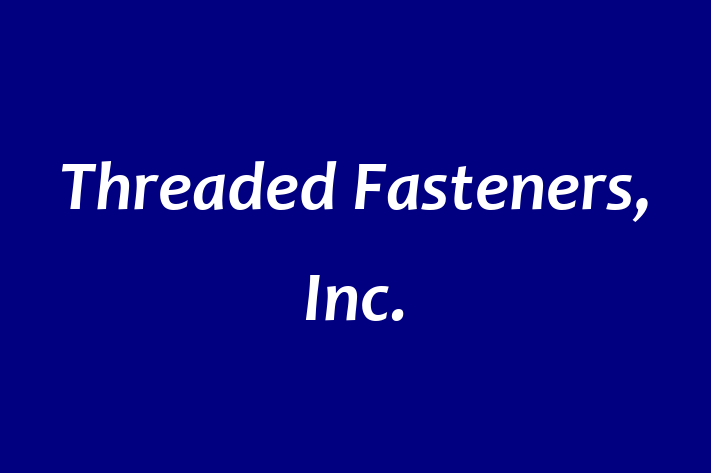 Personnel Management Threaded Fasteners Inc.