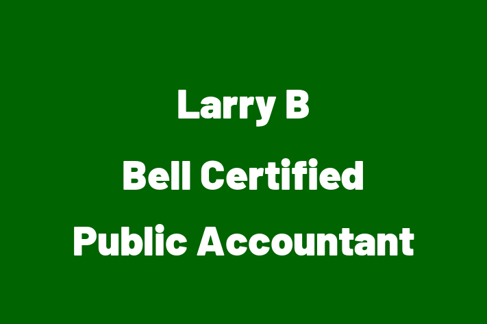 Certified Public Accountant CPA Larry B Bell Certified Public Accountant  