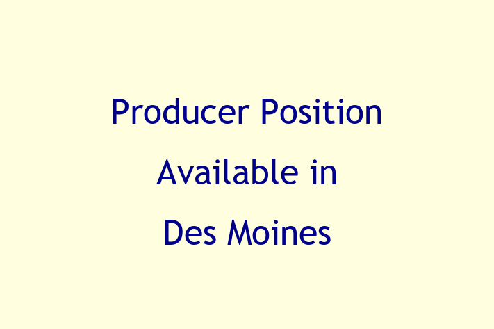 Producer Position Available in Des Moines