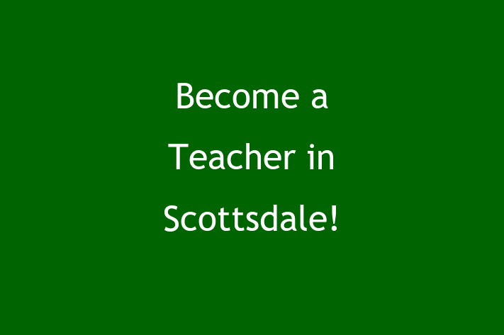 Become a Teacher in Scottsdale