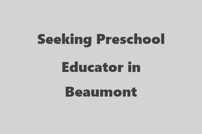 Seeking Preschool Educator in Beaumont