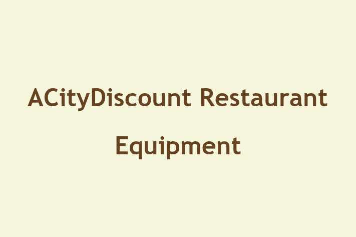 Employee Relations ACityDiscount Restaurant Equipment