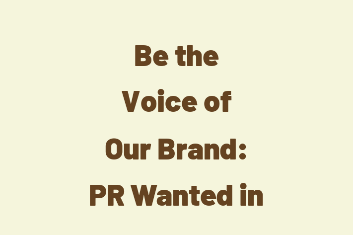 Be the Voice of Our Brand PR Wanted in Macon