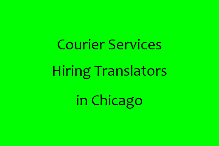 Courier Services Hiring Translators in Chicago