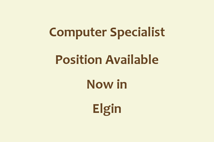 Computer Specialist Position Available Now in Elgin