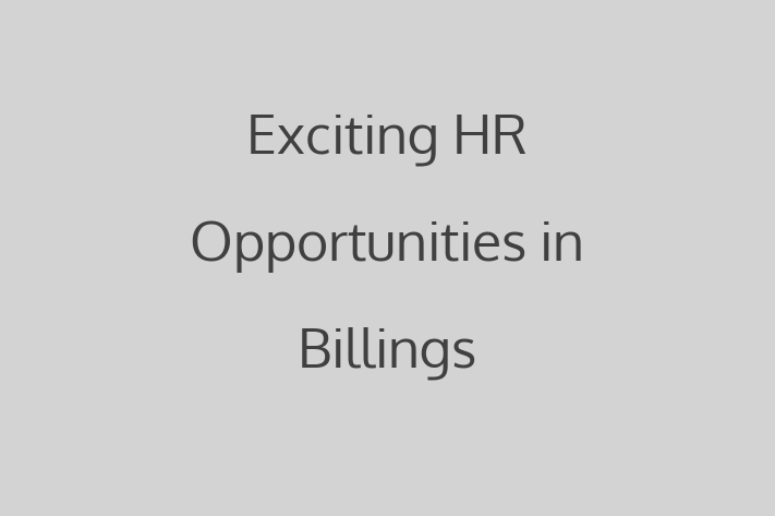 Exciting HR Opportunities in Billings