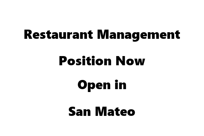 Restaurant Management Position Now Open in San Mateo