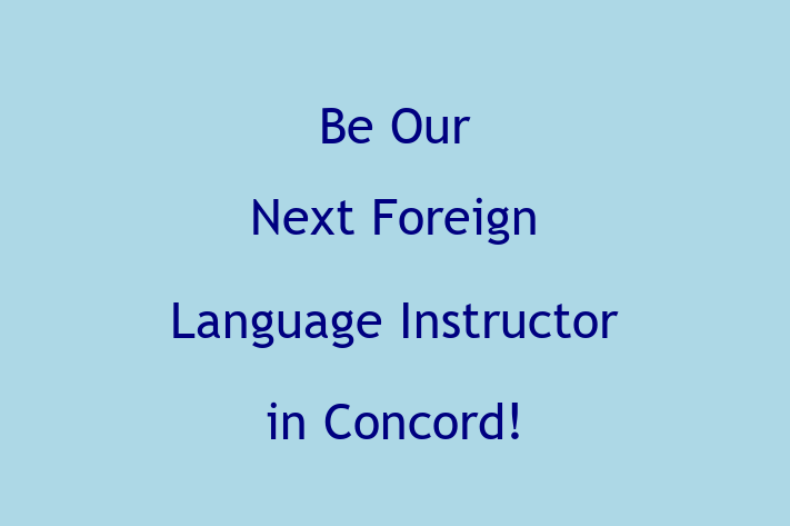 Be Our Next Foreign Language Instructor in Concord