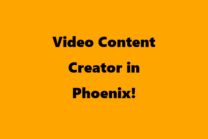 Video Content Creator in Phoenix