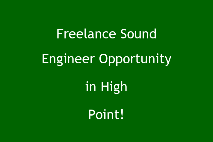 Freelance Sound Engineer Opportunity in High Point