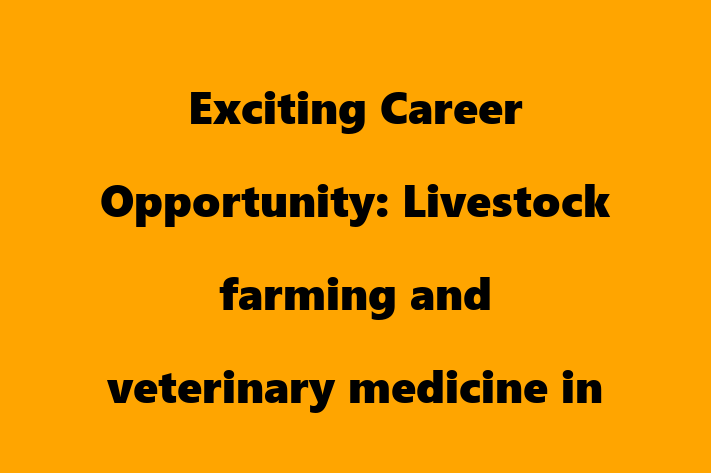 Exciting Career Opportunity Livestock farming and veterinary medicine in Durham