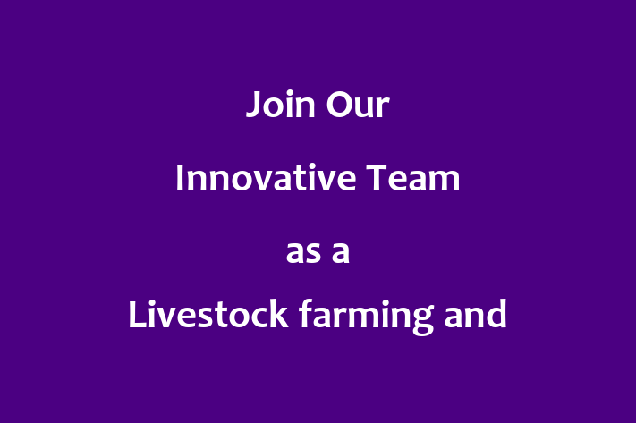 Join Our Innovative Team as a Livestock farming and veterinary medicine in New York