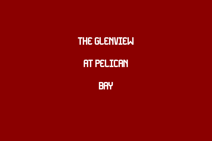 Workforce Management The Glenview at Pelican Bay