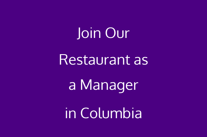 Join Our Restaurant as a Manager in Columbia