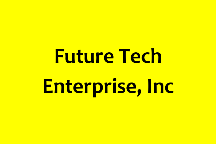 Software Engineering Company Future Tech Enterprise Inc