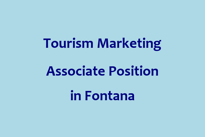 Tourism Marketing Associate Position in Fontana