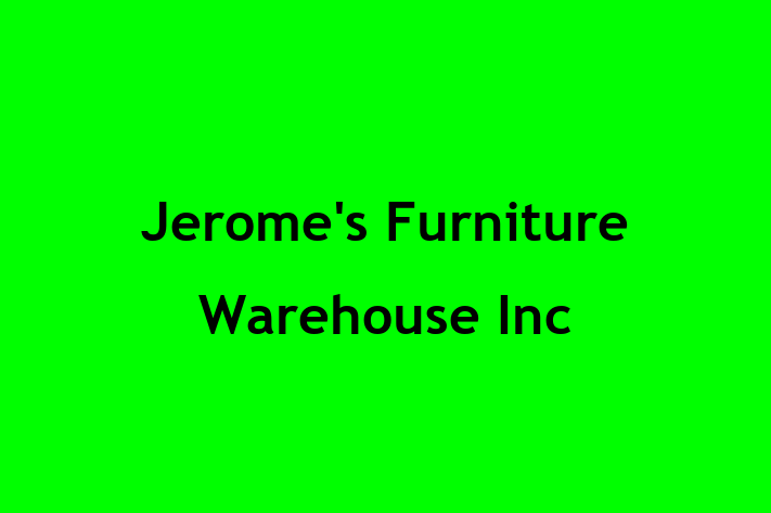 Technology Company Jeromes Furniture Warehouse Inc