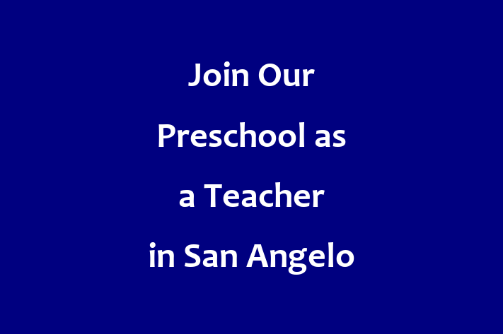 Join Our Preschool as a Teacher in San Angelo