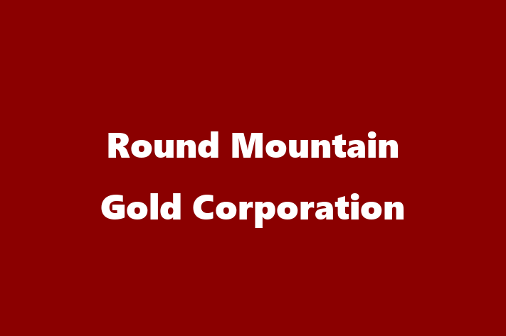 Staff Management Round Mountain Gold Corporation