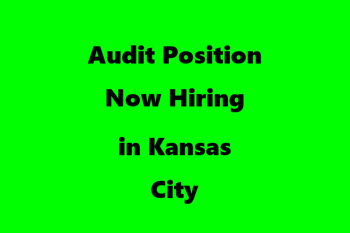 Audit Position Now Hiring in Kansas City