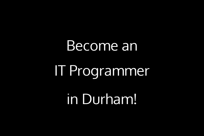 Become an IT Programmer in Durham