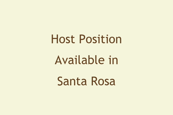 Host Position Available in Santa Rosa