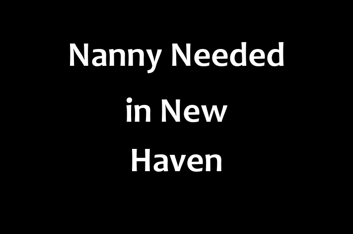 Nanny Needed in New Haven