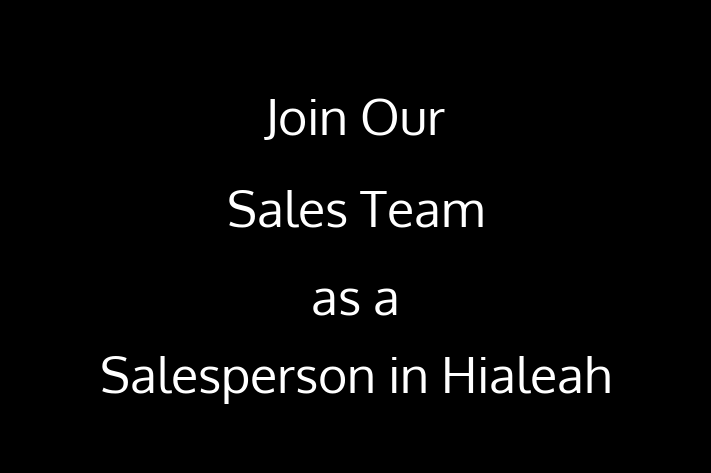 Join Our Sales Team as a Salesperson in Hialeah