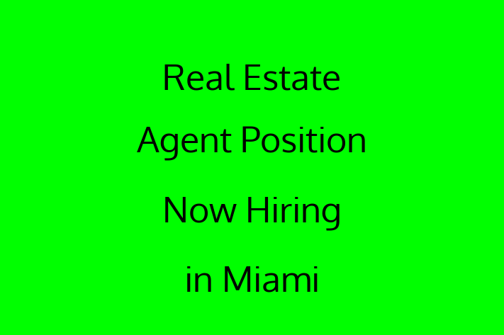 Real Estate Agent Position Now Hiring in Miami