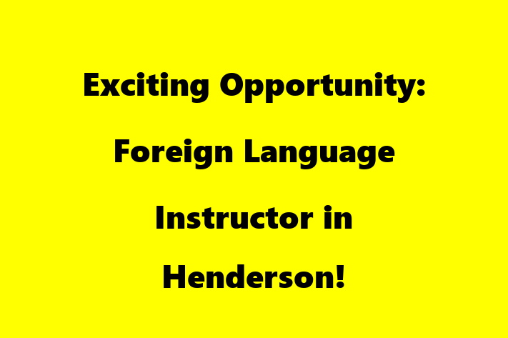 Exciting Opportunity Foreign Language Instructor in Henderson