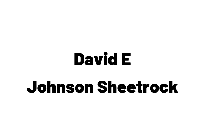 Construction company David E Johnson Sheetrock