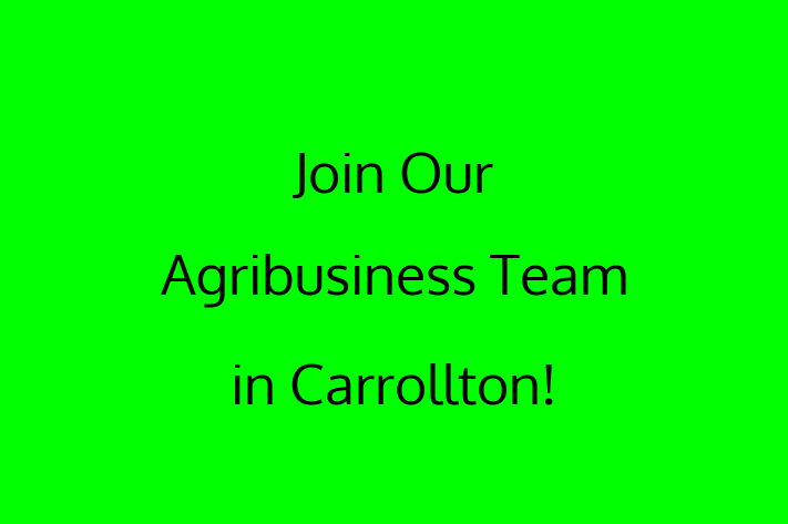 Join Our Agribusiness Team in Carrollton