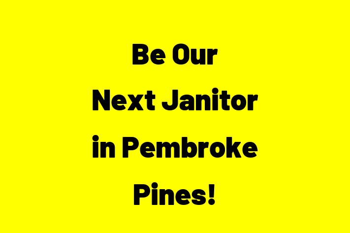 Be Our Next Janitor in Pembroke Pines