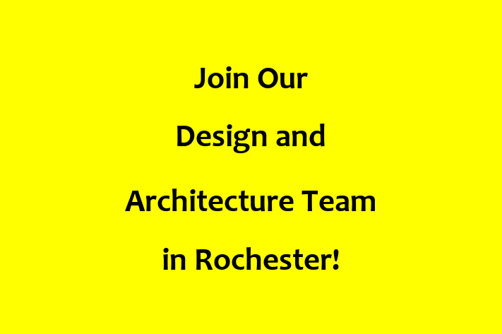 Join Our Design and Architecture Team in Rochester