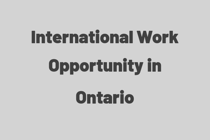 International Work Opportunity in Ontario