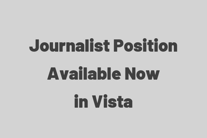 Journalist Position Available Now in Vista