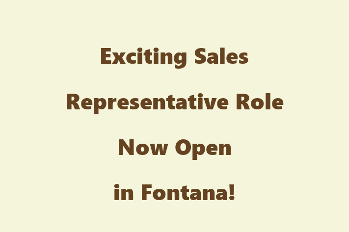 Exciting Sales Representative Role Now Open in Fontana