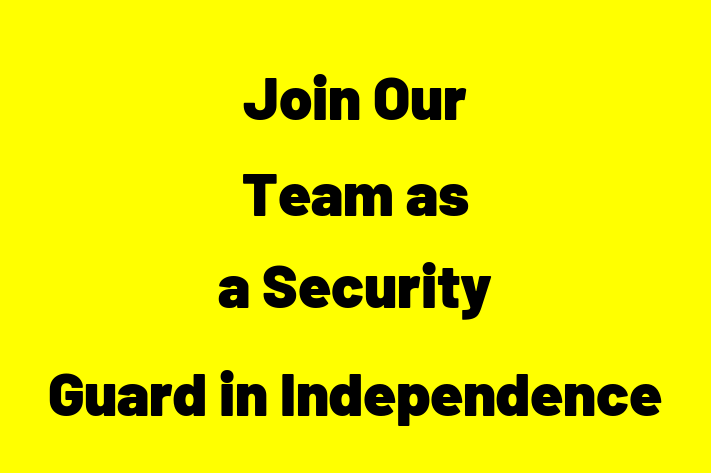 Join Our Team as a Security Guard in Independence