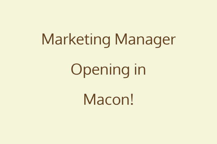 Marketing Manager Opening in Macon